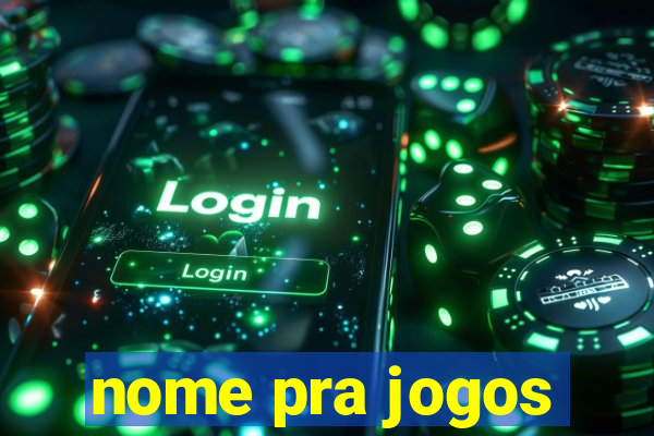 nome pra jogos